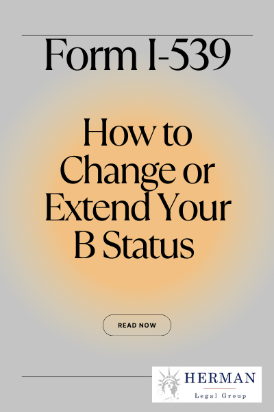 Form I-539:  How to Extend or Change Your B Status