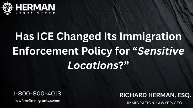 2025 ICE immigration enforcement policy changes towards sensitive locations